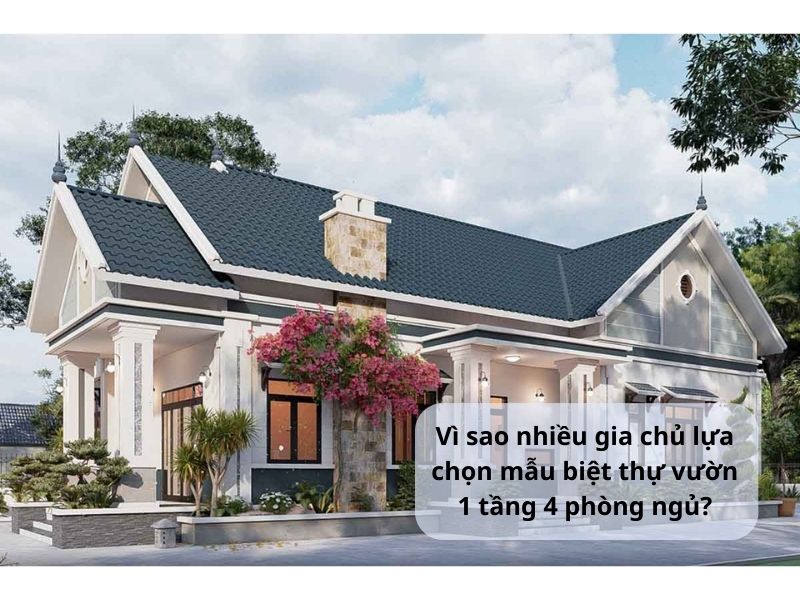 Những ưu điểm nổi bật của mẫu biệt thự vườn 1 tầng 4 phòng ngủ 
