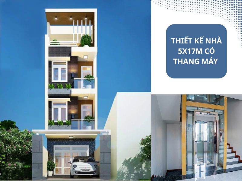 Tư vấn thiết kế nhà 5x17m có thang máy hợp lý 