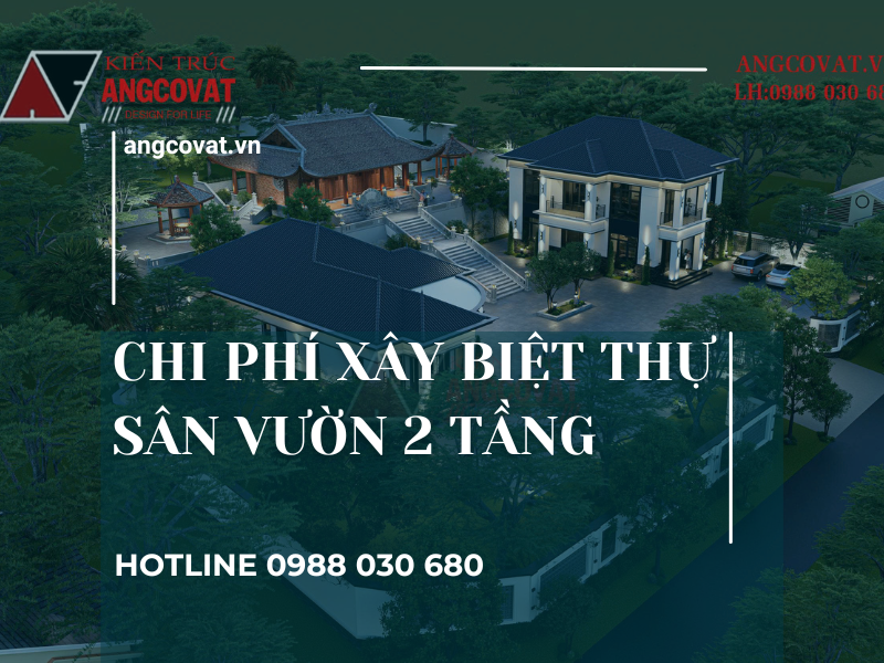 Báo giá chi phí xây biệt thự sân vườn 2 tầng tháng 8/2026