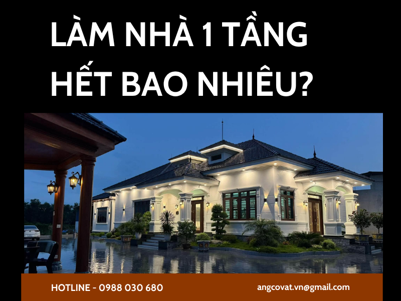 Làm nhà 1 tầng hết bao nhiêu tiền?